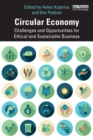Circular Economy : Challenges and Opportunities for Ethical and Sustainable Business - Book