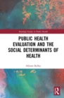 Public Health Evaluation and the Social Determinants of Health - Book