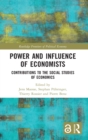 Power and Influence of Economists : Contributions to the Social Studies of Economics - Book