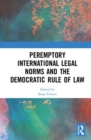 Peremptory International Legal Norms and the Democratic Rule of Law - Book