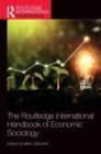 The Routledge International Handbook of Economic Sociology - Book