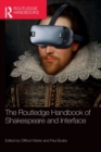 The Routledge Handbook of Shakespeare and Interface - Book