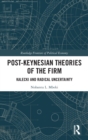 Post-Keynesian Theories of the Firm : Kalecki and Radical Uncertainty - Book