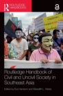 Routledge Handbook of Civil and Uncivil Society in Southeast Asia - Book
