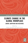 Climate Change in the Global Workplace : Labour, Adaptation and Resistance - Book