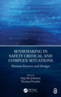 Sensemaking in Safety Critical and Complex Situations : Human Factors and Design - Book