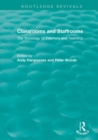 Classrooms and Staffrooms : The Sociology of Teachers and Teaching - Book