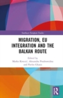 Migration, EU Integration and the Balkan Route - Book