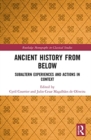 Ancient History from Below : Subaltern Experiences and Actions in Context - Book