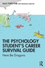 The Psychology Student’s Career Survival Guide : Here Be Dragons - Book