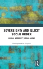Sovereignty and Illicit Social Order - Book