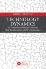 Technology Dynamics : The Generation of Innovative Ideas and Their Transformation Into New Technologies - Book