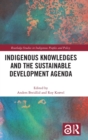 Indigenous Knowledges and the Sustainable Development Agenda - Book