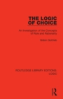 The Logic of Choice : An Investigation of the Concepts of Rule and Rationality - Book