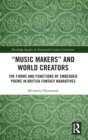 “Music Makers” and World Creators : The Forms And Functions Of Embedded Poems In British Fantasy Narratives - Book