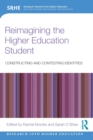 Reimagining the Higher Education Student : Constructing and Contesting Identities - Book