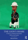 The Lion's Share : A History of British Imperialism 1850 to the Present - Book