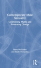 Contemporary Male Sexuality : Confronting Myths and Promoting Change - Book