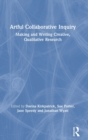 Artful Collaborative Inquiry : Making and Writing Creative, Qualitative Research - Book