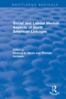 Social and Labour Market Aspects of North American Linkages - Book