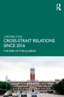 Cross-Strait Relations Since 2016 : The End of the Illusion - Book
