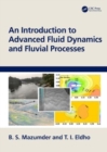 An Introduction to Advanced Fluid Dynamics and Fluvial Processes - Book
