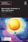 Narcissistic Fantasies in Film and Fiction : Masters of the Universe - Book