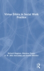 Virtue Ethics in Social Work Practice - Book