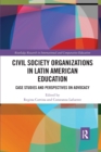 Civil Society Organizations in Latin American Education : Case Studies and Perspectives on Advocacy - Book