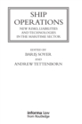 Ship Operations : New Risks, Liabilities and Technologies in the Maritime Sector - Book