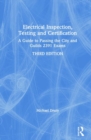 Electrical Inspection, Testing and Certification : A Guide to Passing the City and Guilds 2391 Exams - Book