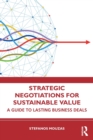 Strategic Negotiations for Sustainable Value : A Guide to Lasting Business Deals - Book