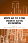 Africa and the Global System of Capital Accumulation - Book