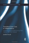 Transitions From Care to Independence: : Supporting Young People Leaving State Care to Fulfil Their Potential - Book
