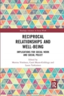 Reciprocal Relationships and Well-being : Implications for Social Work and Social Policy - Book