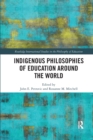 Indigenous Philosophies of Education Around the World - Book