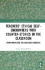 Teachers’ Ethical Self-Encounters with Counter-Stories in the Classroom : From Implicated to Concerned Subjects - Book