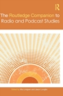 The Routledge Companion to Radio and Podcast Studies - Book