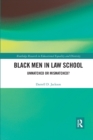 Black Men in Law School : Unmatched or Mismatched - Book