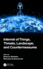 Internet of Things, Threats, Landscape, and Countermeasures - Book