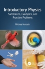 Introductory Physics : Summaries, Examples, and Practice Problems - Book