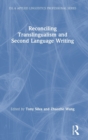Reconciling Translingualism and Second Language Writing - Book