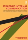 Strategic Internal Communication : A Practitioner’s Guide to Implementing Cutting-Edge Methods for Improved Workplace Culture - Book