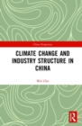 Climate Change and Industry Structure in China - Book
