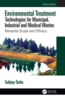 Environmental Treatment Technologies for Municipal, Industrial and Medical Wastes : Remedial Scope and Efficacy - Book