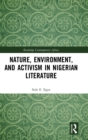 Nature, Environment, and Activism in Nigerian Literature - Book