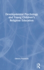 Developmental Psychology and Young Children’s Religious Education - Book