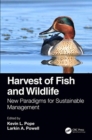 Harvest of Fish and Wildlife : New Paradigms for Sustainable Management - Book