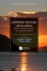 Synthetic Pesticide Use in Africa : Impact on People, Animals, and the Environment - Book