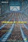 Unequal By Design : High-Stakes Testing and the Standardization of Inequality - Book